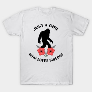 Just a girl who loves bigfoot T-Shirt